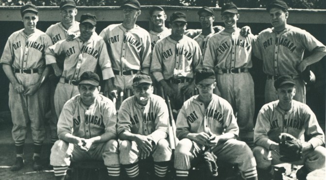 When Wartime Baseball became A Powerhouse at Fort Niagara